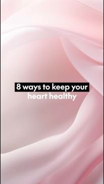 8 ways to keep your heart healthy
